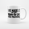 We Made it on the Wake Up List Mug